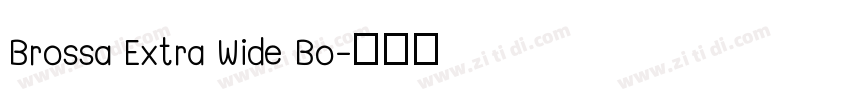 Brossa Extra Wide Bo字体转换